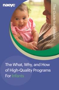 The What, Why, and How of High-Quality Programs for Infants: The Guide for Families