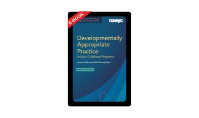 Developmentally Appropriate Practice (DAP) | NAEYC